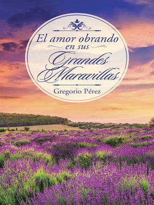cover image of El Amor Obrando En Sus Grandes Maravillas